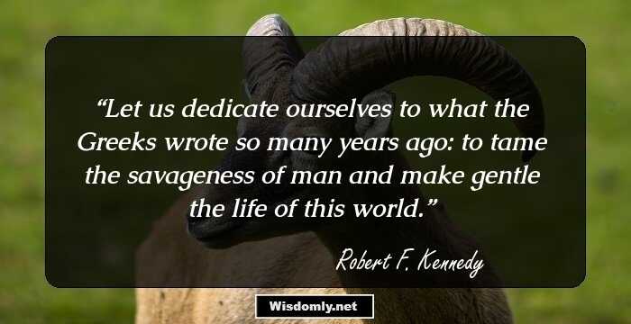 Robert F Kennedy Quotes That Widen Your Horizon