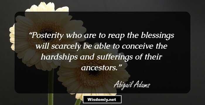 32 Powerful Quotes By Abigail Adams That Reveal Her Mind