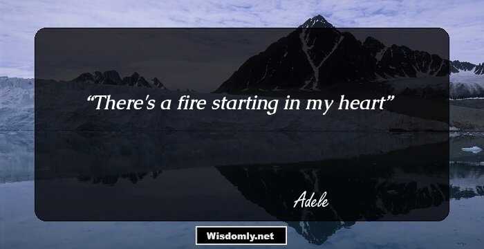 There's a fire starting in my heart