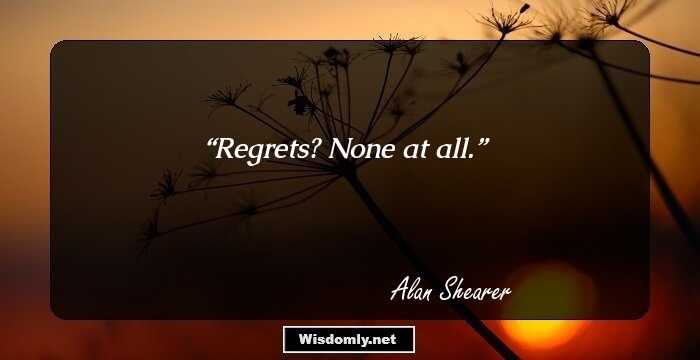 Regrets? None at all.