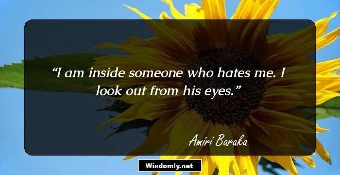 I am inside someone who hates me. I look out from his eyes.