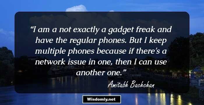 I am a not exactly a gadget freak and have the regular phones. But I keep multiple phones because if there's a network issue in one, then I can use another one.