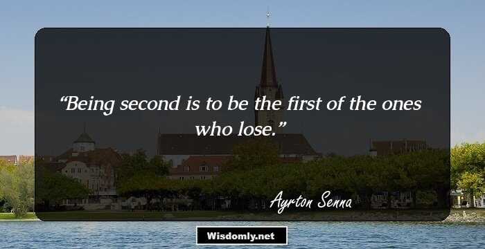 Being second is to be the first of the ones who lose.