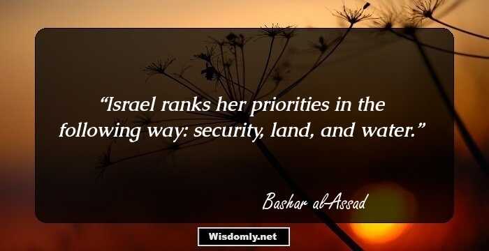 Israel ranks her priorities in the following way: security, land, and water.