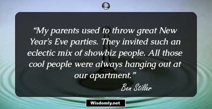 My parents used to throw great New Year's Eve parties. They invited such an eclectic mix of showbiz people. All those cool people were always hanging out at our apartment.