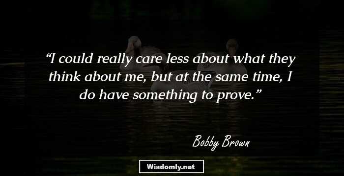 48 Famous Quotes By Bobby Brown That Will Widen Your Horizon