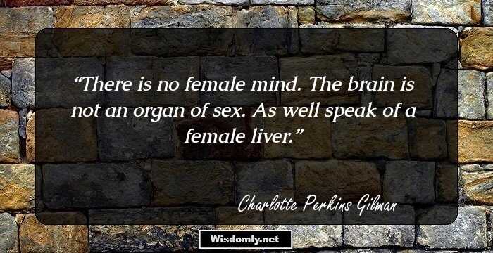 There is no female mind. The brain is not an organ of sex. As well speak of a female liver.