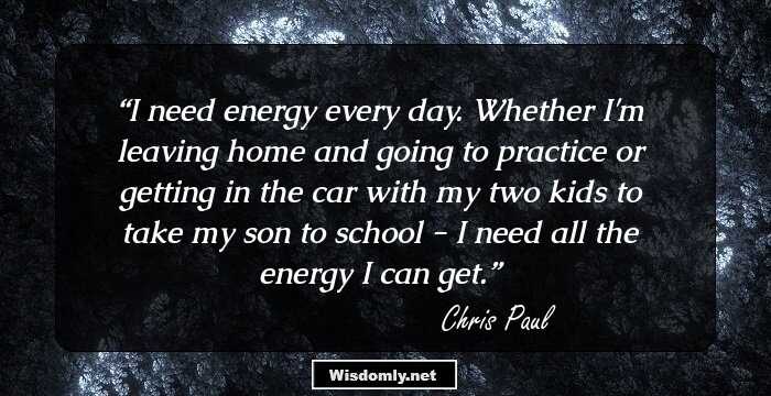 I need energy every day. Whether I'm leaving home and going to practice or getting in the car with my two kids to take my son to school - I need all the energy I can get.