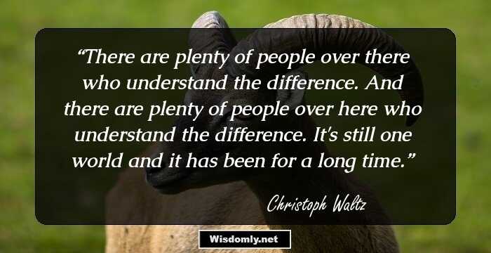 There are plenty of people over there who understand the difference. And there are plenty of people over here who understand the difference. It's still one world and it has been for a long time.