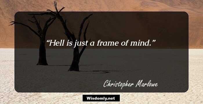 Hell is just a frame of mind.