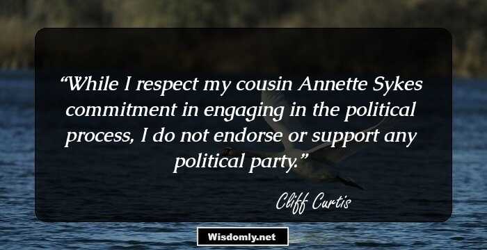 While I respect my cousin Annette Sykes commitment in engaging in the political process, I do not endorse or support any political party.