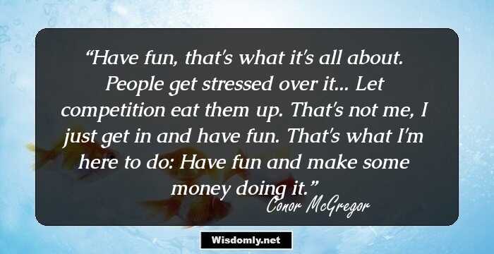 Have fun, that's what it's all about. People get stressed over it... Let competition eat them up. That's not me, I just get in and have fun. That's what I'm here to do: Have fun and make some money doing it.