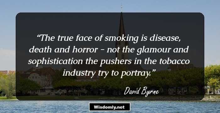 The true face of smoking is disease, death and horror - not the glamour and sophistication the pushers in the tobacco industry try to portray.