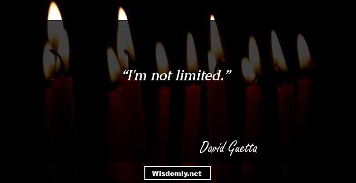 I'm not limited.