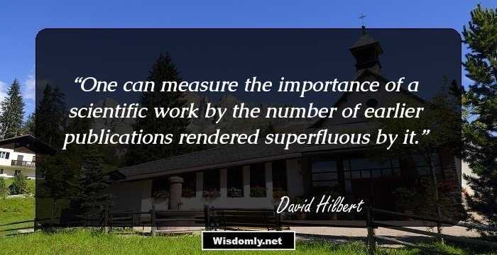 18 Quotes By David Hilbert, The Great Mathematician