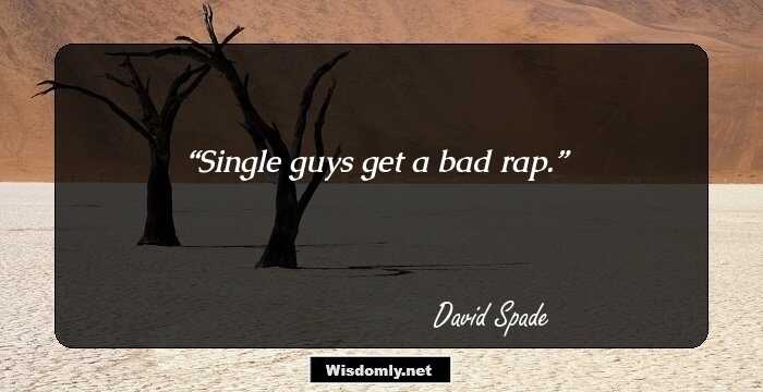 Single guys get a bad rap.