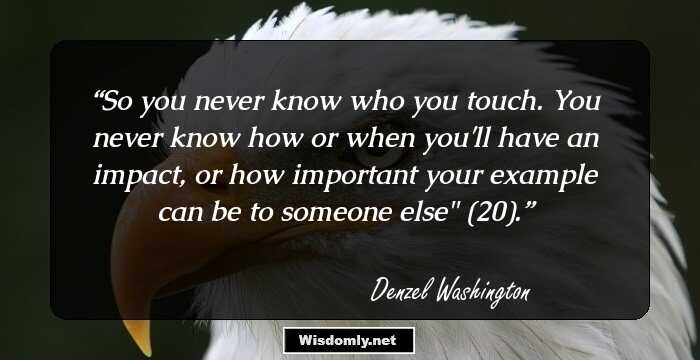 So you never know who you touch. You never know how or when you'll have an impact, or how important your example can be to someone else