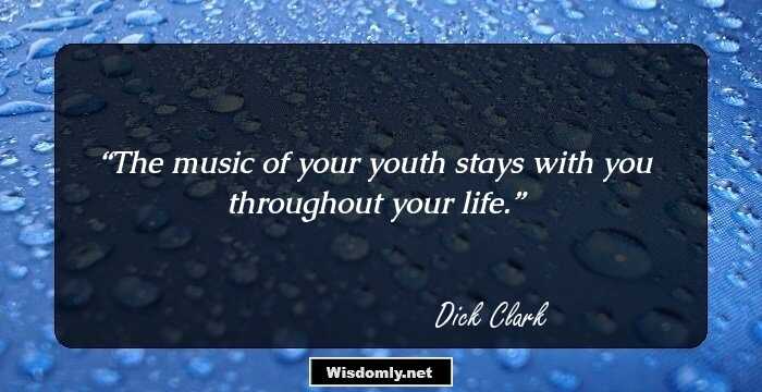 The music of your youth stays with you throughout your life.