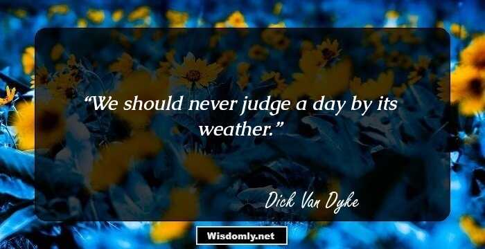 We should never judge a day by its weather.