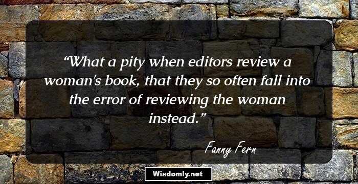 What a pity when editors review a woman's book, that they so often fall into the error of reviewing the woman instead.