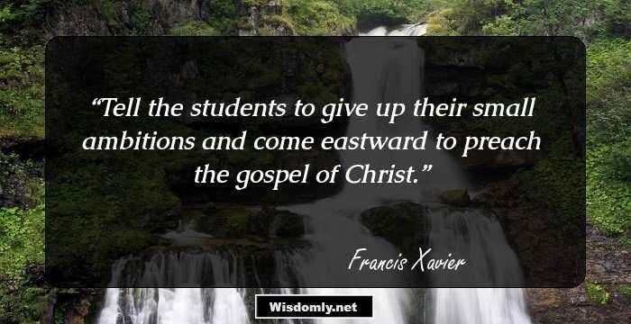 Tell the students to give up their small ambitions and come eastward to preach the gospel of Christ.