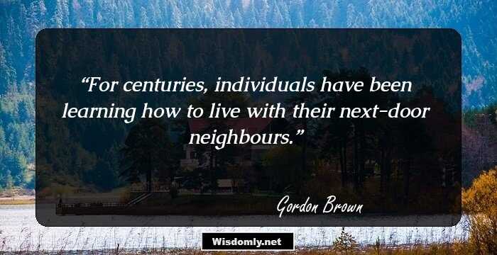 For centuries, individuals have been learning how to live with their next-door neighbours.