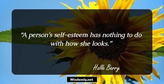 A person's self-esteem has nothing to do with how she looks.