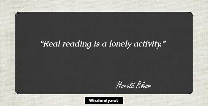 Real reading is a lonely activity.