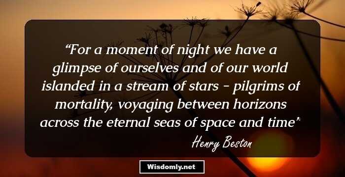 27 Great Henry Beston Quotes That Will Bring You Closer To Nature