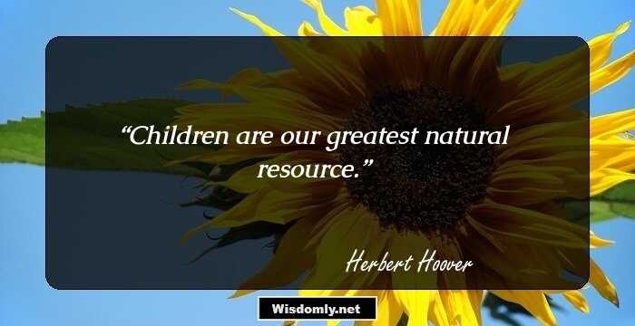 Children are our greatest natural resource.