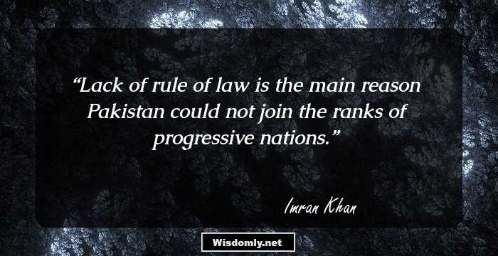 Lack of rule of law is the main reason Pakistan could not join the ranks of progressive nations.