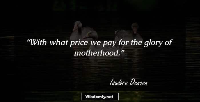 With what price we pay for the glory of motherhood.