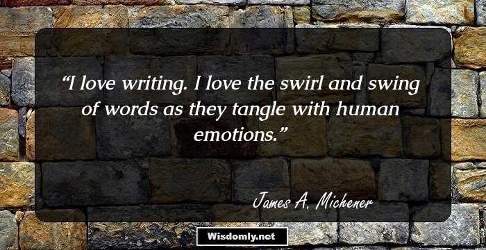 I love writing. I love the swirl and swing of words as they tangle with human emotions.