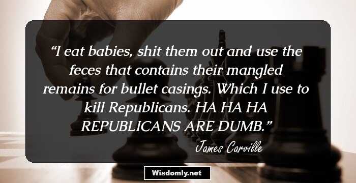 I eat babies, shit them out and use the feces that contains their mangled remains for bullet casings. Which I use to kill Republicans. 

HA HA HA REPUBLICANS ARE DUMB.