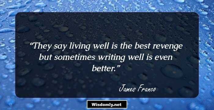 They say living well is the best revenge but sometimes writing well is even better.