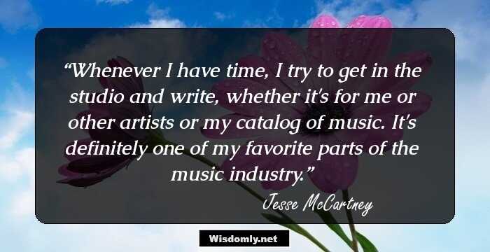 Whenever I have time, I try to get in the studio and write, whether it's for me or other artists or my catalog of music. It's definitely one of my favorite parts of the music industry.