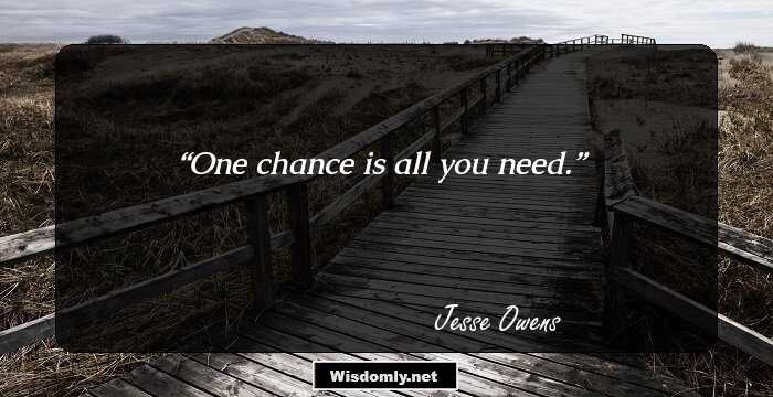 One chance is all you need.