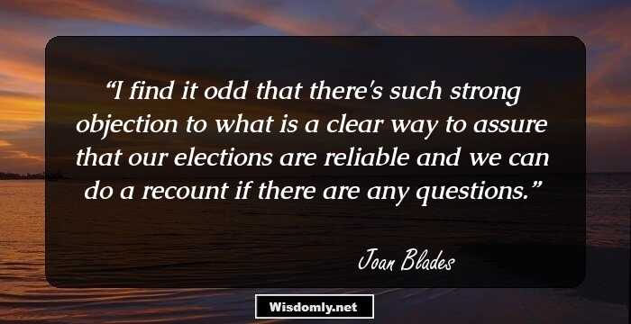 I find it odd that there's such strong objection to what is a clear way to assure that our elections are reliable and we can do a recount if there are any questions.