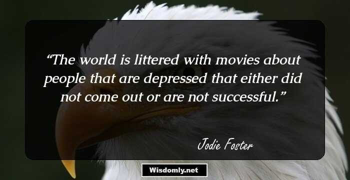 The world is littered with movies about people that are depressed that either did not come out or are not successful.