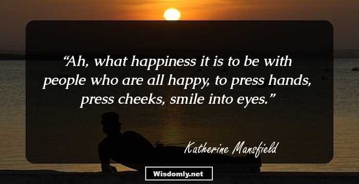 Ah, what happiness it is to be with people who are all happy, to press hands, press cheeks, smile into eyes.