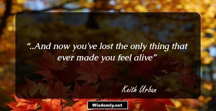 ..And now you've lost the only thing that ever made you feel alive