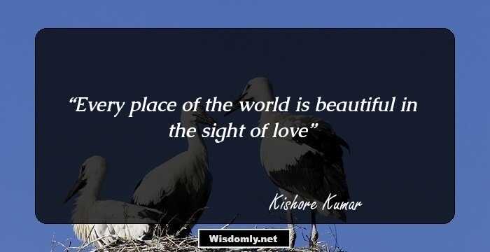 Every place of the world is beautiful in the sight of love