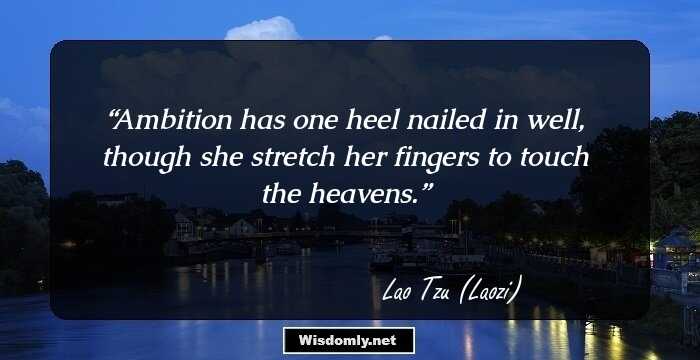 Ambition has one heel nailed in well, though she stretch her fingers to touch the heavens.