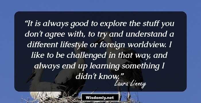 It is always good to explore the stuff you don't agree with, to try and understand a different lifestyle or foreign worldview. I like to be challenged in that way, and always end up learning something I didn't know.