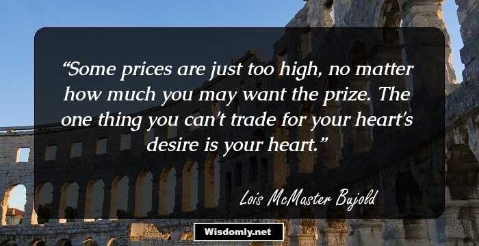 Some prices are just too high, no matter how much you may want the prize. The one thing you can't trade for your heart's desire is your heart.