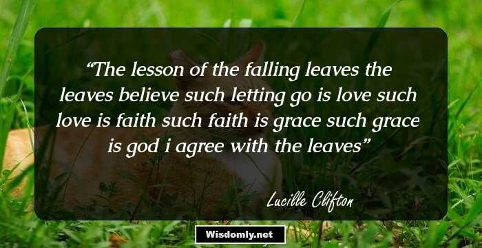 The lesson of the falling leaves

the leaves believe
such letting go is love
such love is faith
such faith is grace
such grace is god
i agree with the leaves