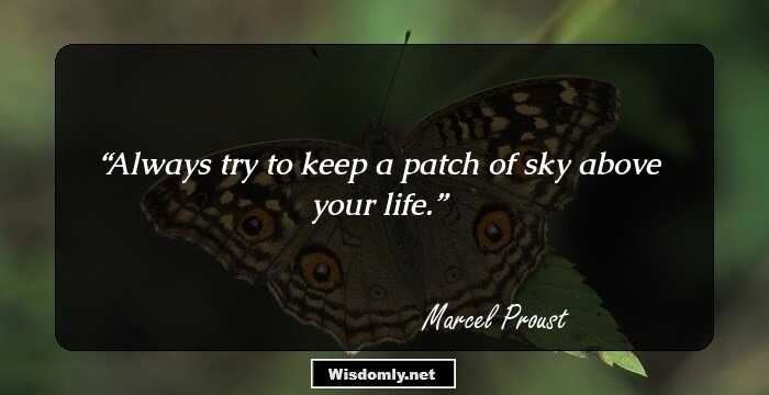 Always try to keep a patch of sky above your life.