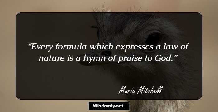 Every formula which expresses a law of nature is a hymn of praise to God.