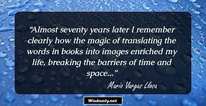 Almost seventy years later I remember clearly how the magic of translating the words in books into images enriched my life, breaking the barriers of time and space...