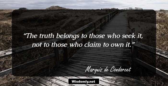 The truth belongs to those who seek it, not to those who claim to own it.